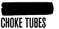 Choke Tubes Choke Tubes